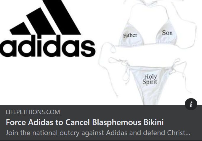 https://lifepetitions.com/petition/force-adidas-to-cancel-blasphemous-bikini?fbclid=IwAR3AIFse4_wDIfiUI9iSJjKLVBcqa8k4Vf4NKd1yIEXDaB5rxHSdjtsTAIs